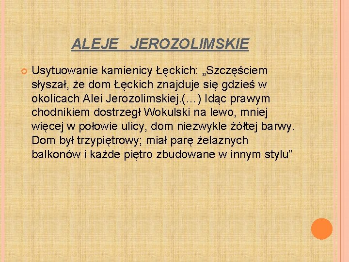 ALEJE JEROZOLIMSKIE Usytuowanie kamienicy Łęckich: „Szczęściem słyszał, że dom Łęckich znajduje się gdzieś w