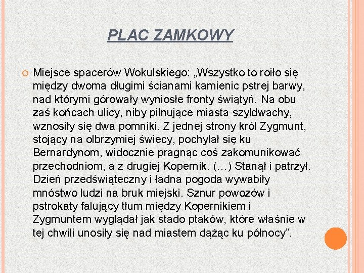 PLAC ZAMKOWY Miejsce spacerów Wokulskiego: „Wszystko to roiło się między dwoma długimi ścianami kamienic