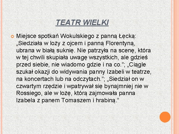 TEATR WIELKI Miejsce spotkań Wokulskiego z panną Łęcką: „Siedziała w loży z ojcem i