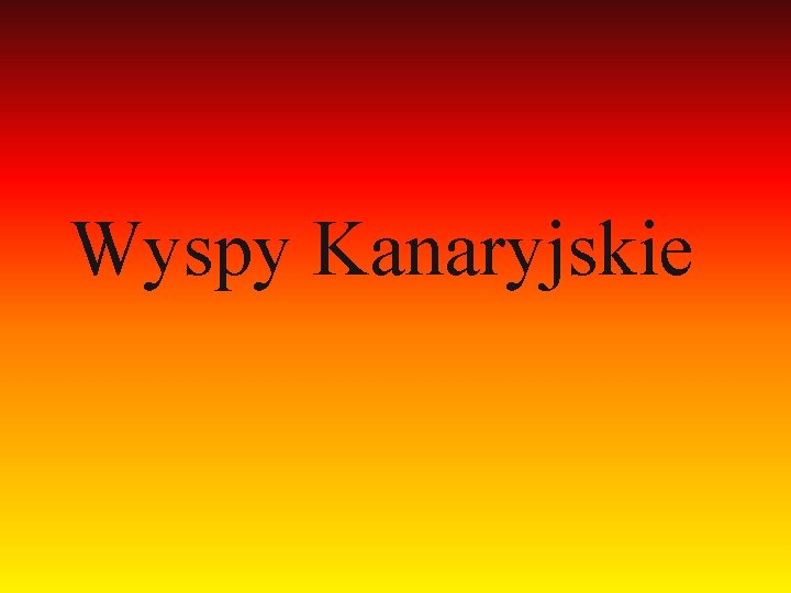 Wyspy Kanaryjskie 