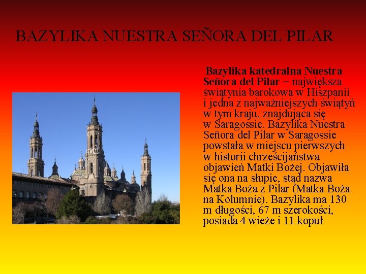 BAZYLIKA NUESTRA SEÑORA DEL PILAR Bazylika katedralna Nuestra Señora del Pilar − największa świątynia