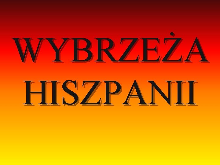 WYBRZEŻA HISZPANII 