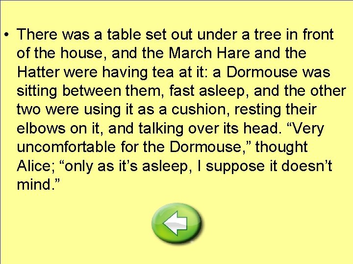 • There was a table set out under a tree in front of • There was a table set out under a tree in front of
