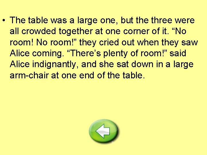 • The table was a large one, but the three were all crowded • The table was a large one, but the three were all crowded