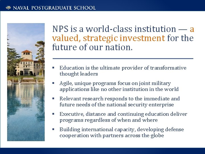 NPS is a world-class institution — a valued, strategic investment for the future of