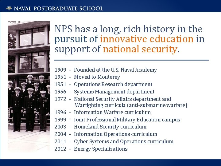 NPS has a long, rich history in the pursuit of innovative education in support