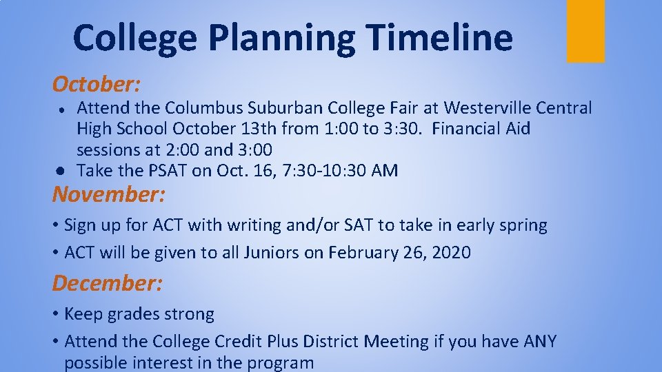 College Planning Timeline October: Attend the Columbus Suburban College Fair at Westerville Central High