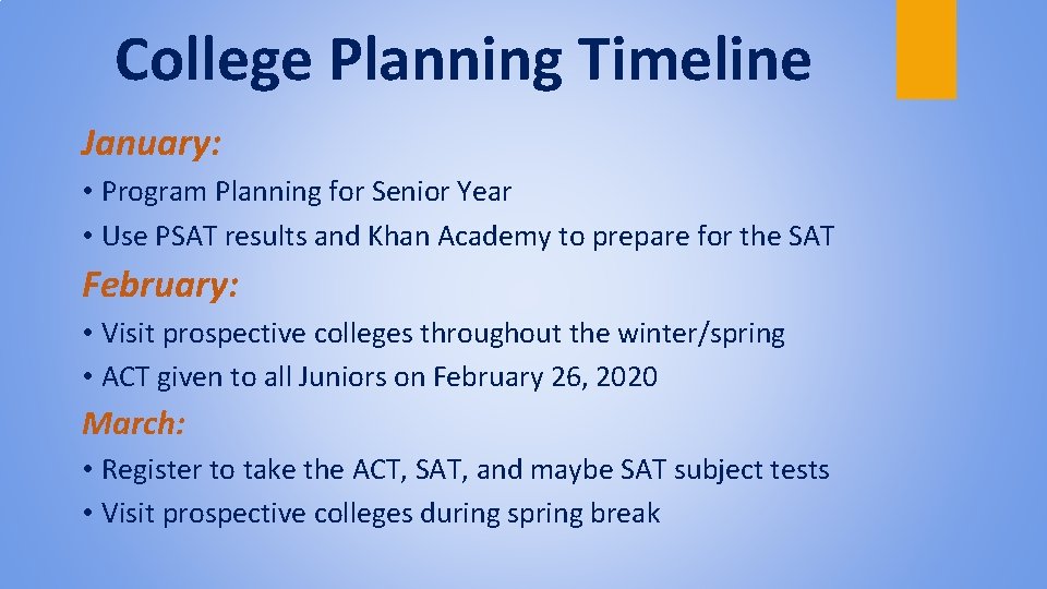College Planning Timeline January: • Program Planning for Senior Year • Use PSAT results