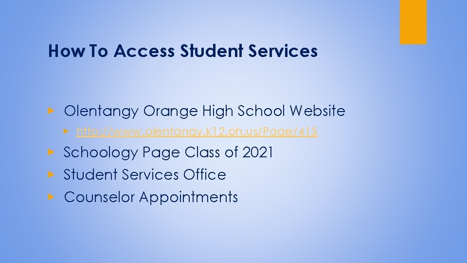 How To Access Student Services ▶ Olentangy Orange High School Website ▶ http: //www.