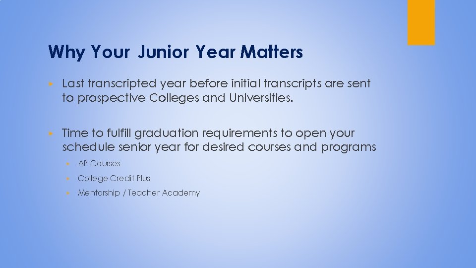 Why Your Junior Year Matters ▶ Last transcripted year before initial transcripts are sent