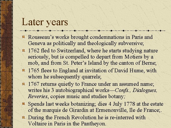 Later years Rousseau’s works brought condemnations in Paris and Geneva as politically and theologically