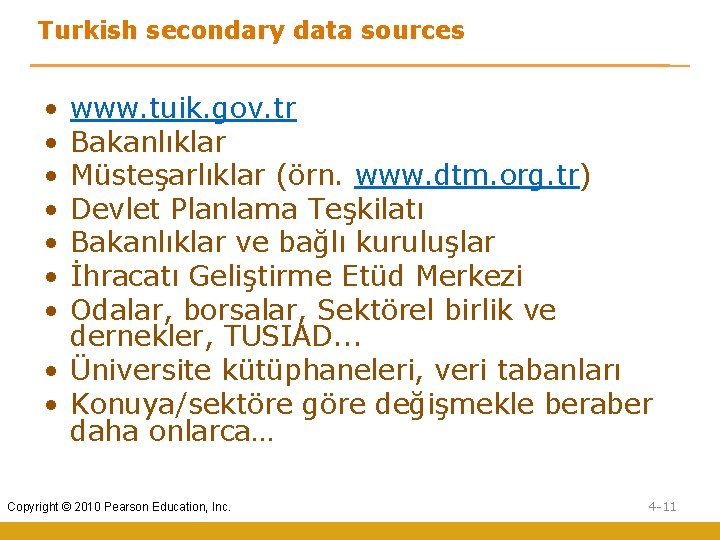 Turkish secondary data sources • • www. tuik. gov. tr Bakanlıklar Müsteşarlıklar (örn. www. Turkish secondary data sources • • www. tuik. gov. tr Bakanlıklar Müsteşarlıklar (örn. www.