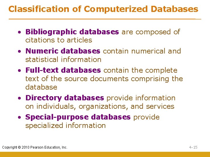 Classification of Computerized Databases • Bibliographic databases are composed of citations to articles • Classification of Computerized Databases • Bibliographic databases are composed of citations to articles •
