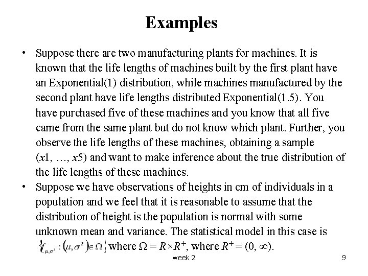 Examples • Suppose there are two manufacturing plants for machines. It is known that