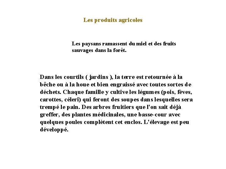 Les produits agricoles Les paysans ramassent du miel et des fruits sauvages dans la