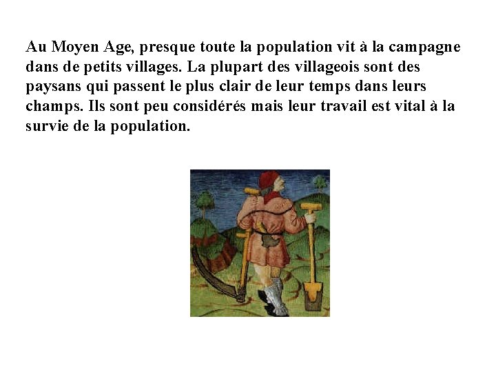 Au Moyen Age, presque toute la population vit à la campagne dans de petits
