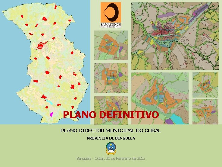 PLANO DEFINITIVO PLANO DIRECTOR MUNICIPAL DO CUBAL PROVÍNCIA DE BENGUELA Benguela - Cubal, 25