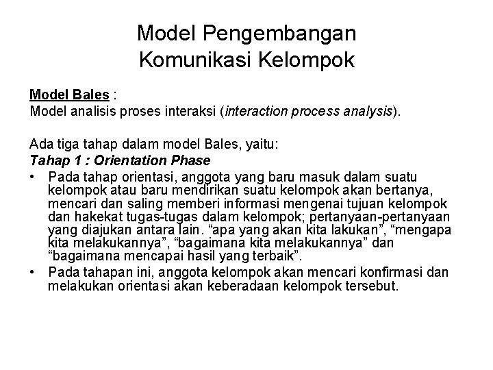 Model Pengembangan Komunikasi Kelompok Model Bales : Model analisis proses interaksi (interaction process analysis).