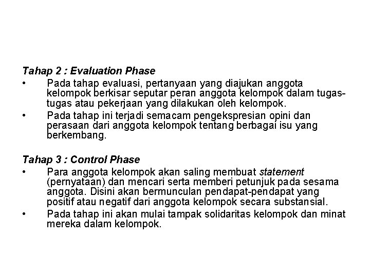 Tahap 2 : Evaluation Phase • Pada tahap evaluasi, pertanyaan yang diajukan anggota kelompok