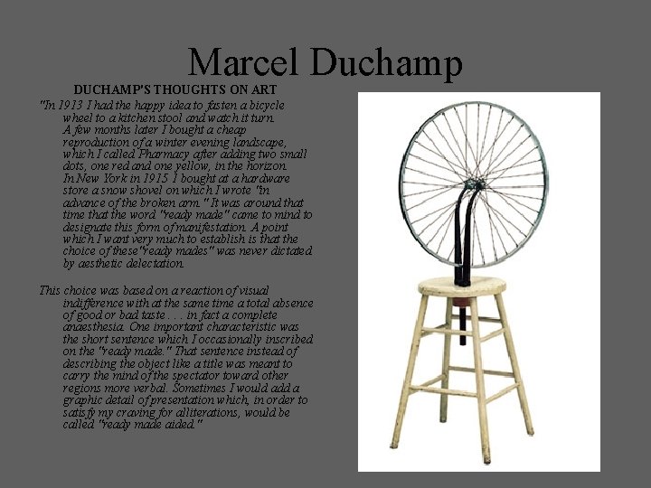 Marcel Duchamp DUCHAMP'S THOUGHTS ON ART "In 1913 I had the happy idea to