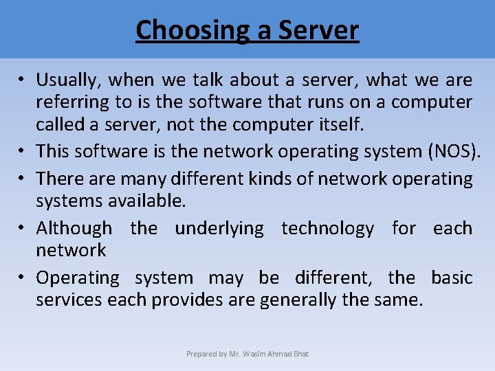 Choosing a Server • Usually, when we talk about a server, what we are