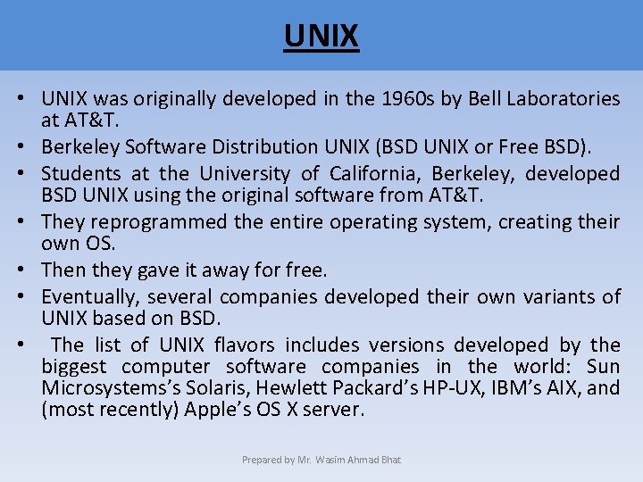 UNIX • UNIX was originally developed in the 1960 s by Bell Laboratories at