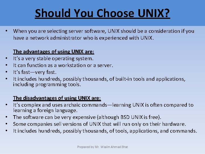 Should You Choose UNIX? • When you are selecting server software, UNIX should be