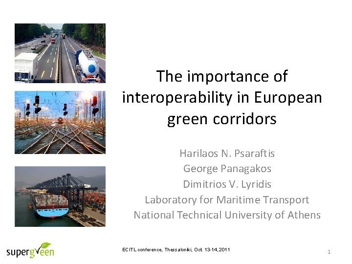 The importance of interoperability in European green corridors Harilaos N. Psaraftis George Panagakos Dimitrios