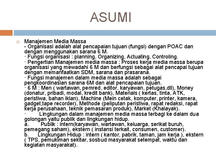 ASUMI Manajemen Media Massa - Organisasi adalah alat pencapaian tujuan (fungsi) dengan POAC dan