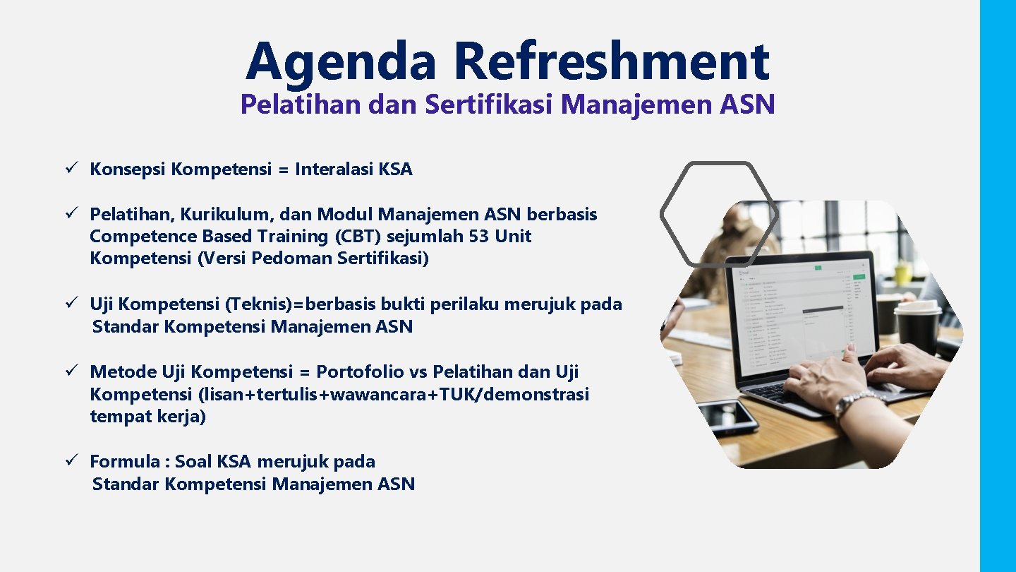 Agenda Refreshment Pelatihan dan Sertifikasi Manajemen ASN ü Konsepsi Kompetensi = Interalasi KSA ü