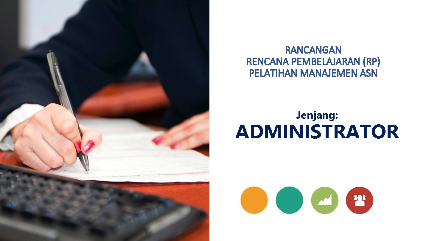 RANCANGAN RENCANA PEMBELAJARAN (RP) PELATIHAN MANAJEMEN ASN Jenjang: ADMINISTRATOR 29 