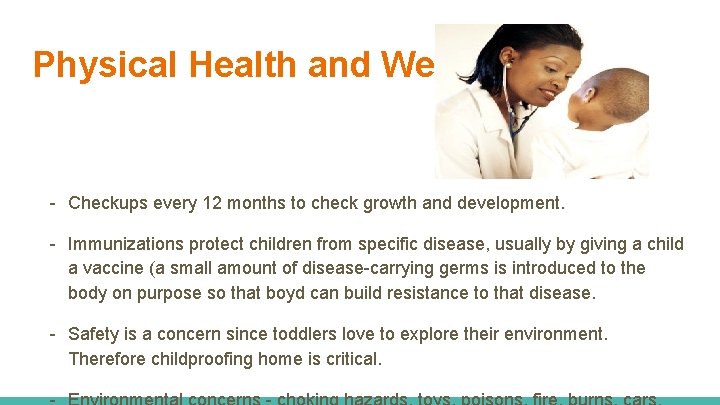 Physical Health and Wellness - Checkups every 12 months to check growth and development.