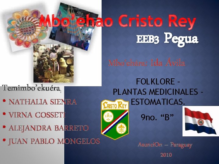 EEB 3 Pegua Mbo’ehára: Ida Ávila Temimbo’ekuéra • NATHALIA SIENRA • VIRNA COSSETI •