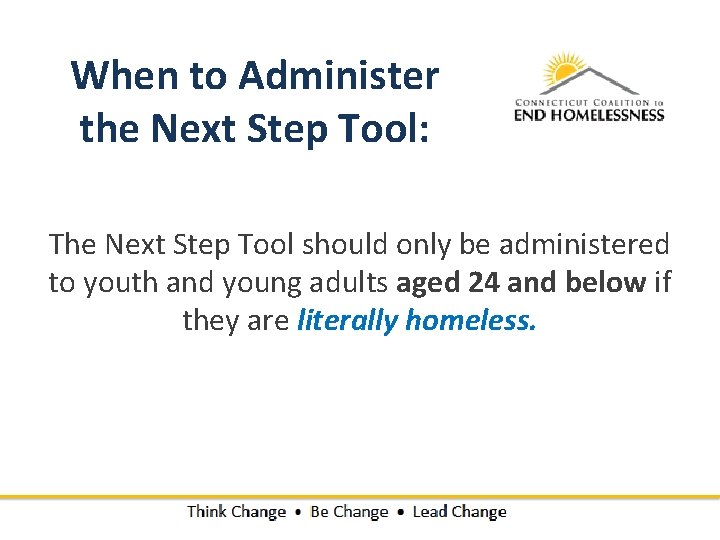 When to Administer the Next Step Tool: The Next Step Tool should only be When to Administer the Next Step Tool: The Next Step Tool should only be