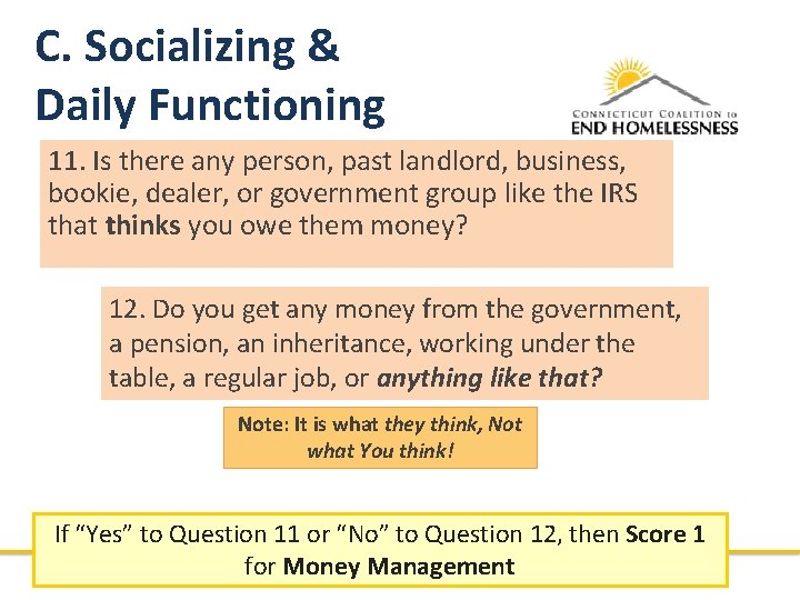 C. Socializing & Daily Functioning 11. Is there any person, past landlord, business, bookie, C. Socializing & Daily Functioning 11. Is there any person, past landlord, business, bookie,