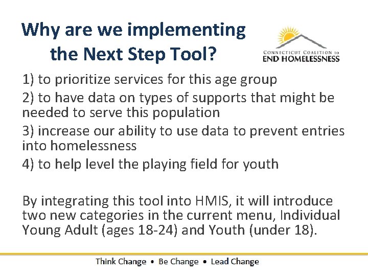 Why are we implementing the Next Step Tool? 1) to prioritize services for this Why are we implementing the Next Step Tool? 1) to prioritize services for this