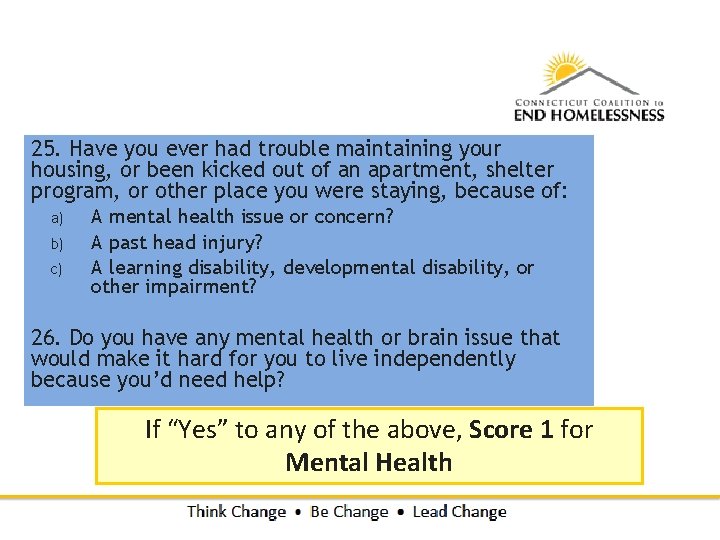 25. Have you ever had trouble maintaining your housing, or been kicked out of 25. Have you ever had trouble maintaining your housing, or been kicked out of