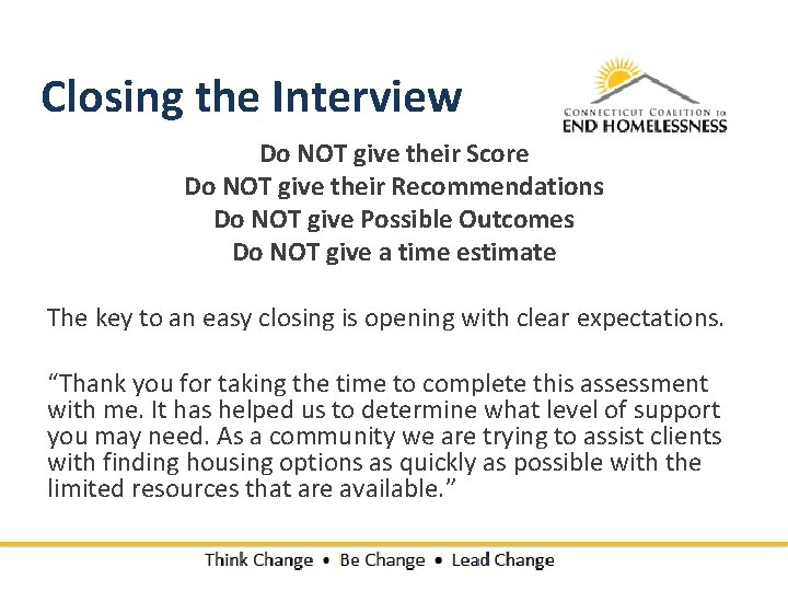 Closing the Interview Do NOT give their Score Do NOT give their Recommendations Do Closing the Interview Do NOT give their Score Do NOT give their Recommendations Do