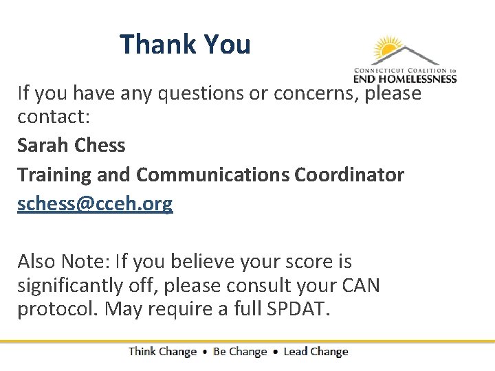Thank You If you have any questions or concerns, please contact: Sarah Chess Training Thank You If you have any questions or concerns, please contact: Sarah Chess Training
