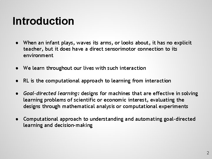 Introduction ● When an infant plays, waves its arms, or looks about, it has