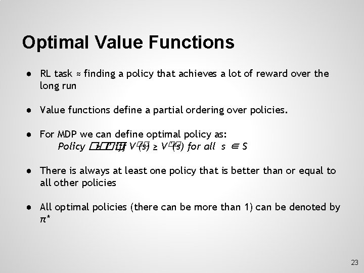 Optimal Value Functions ● RL task ≈ finding a policy that achieves a lot