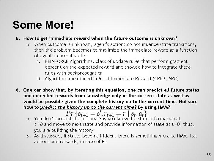Some More! 6. How to get immediate reward when the future outcome is unknown?