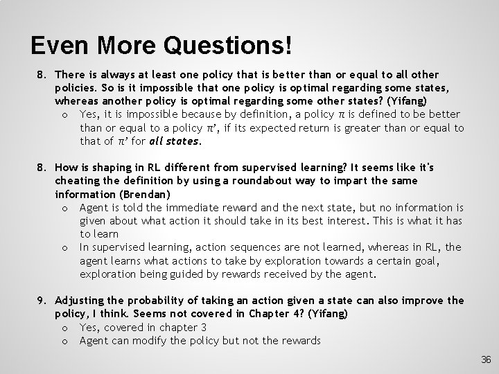 Even More Questions! 8. There is always at least one policy that is better