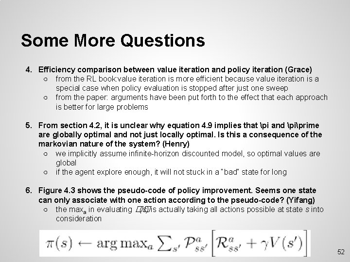 Some More Questions 4. Efficiency comparison between value iteration and policy iteration (Grace) ○
