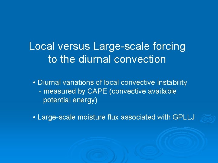 Local versus Large-scale forcing to the diurnal convection • Diurnal variations of local convective Local versus Large-scale forcing to the diurnal convection • Diurnal variations of local convective