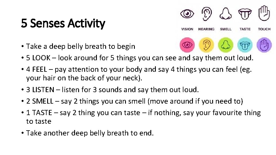 5 Senses Activity • Take a deep belly breath to begin • 5 LOOK 5 Senses Activity • Take a deep belly breath to begin • 5 LOOK