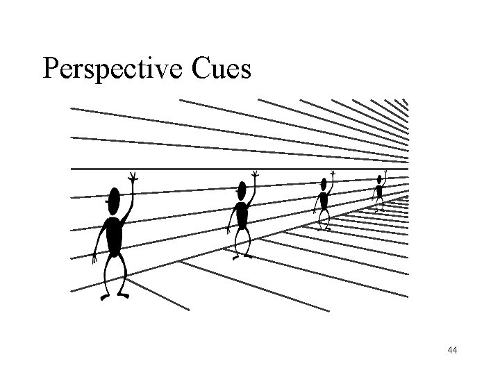 Perspective Cues 44 