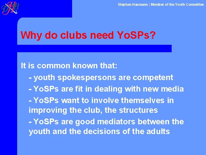 Stephan Haumann | Member of the Youth Committee Why do clubs need Yo. SPs?