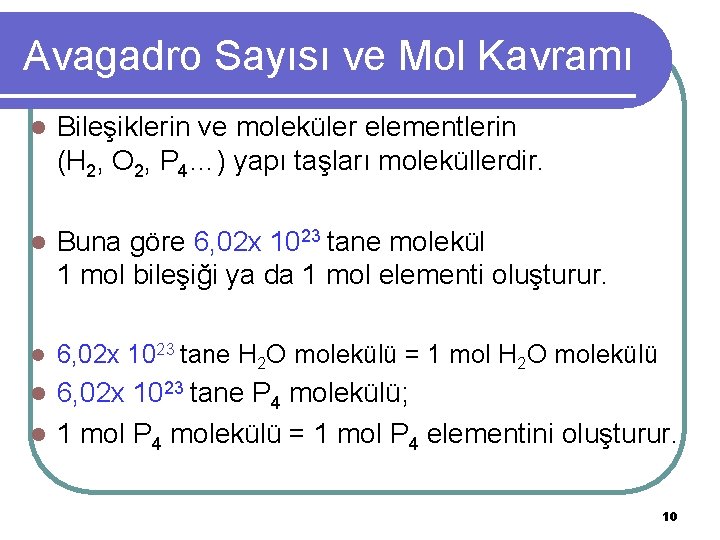 Avagadro Sayısı ve Mol Kavramı l Bileşiklerin ve moleküler elementlerin (H 2, O 2,