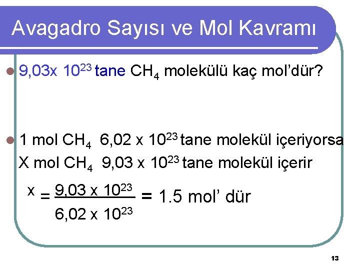 Avagadro Sayısı ve Mol Kavramı l 9, 03 x 1023 tane CH 4 molekülü